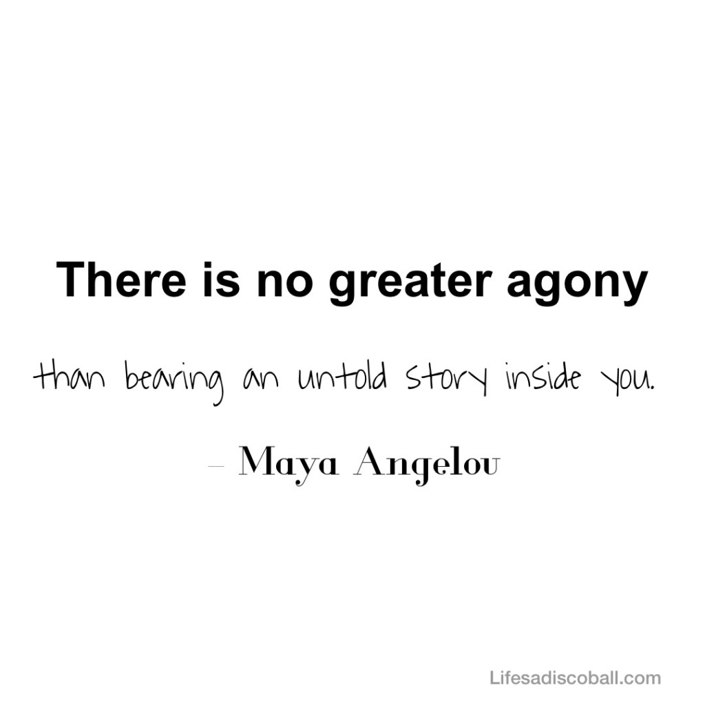 Story Quote by Maya Angelou