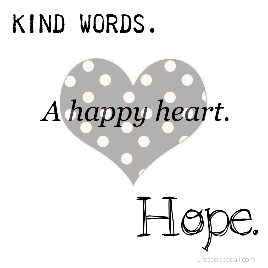 Kind Words. Happy Heart. Hope.