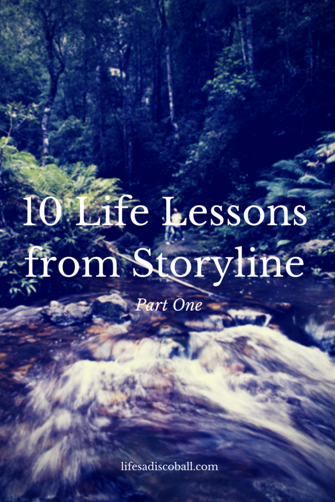 10 Life Lessons from Storyline - Part One