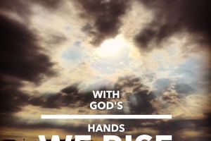 With God's Hands We Rise