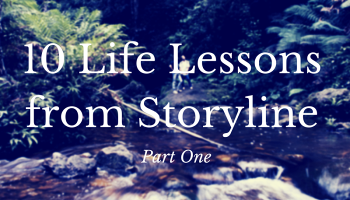 10 Life Lessons from Storyline - Part One